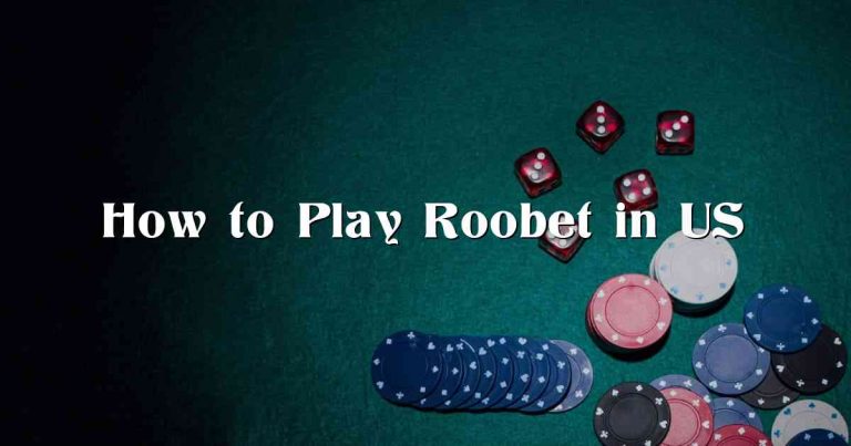 How to Play Roobet in US?