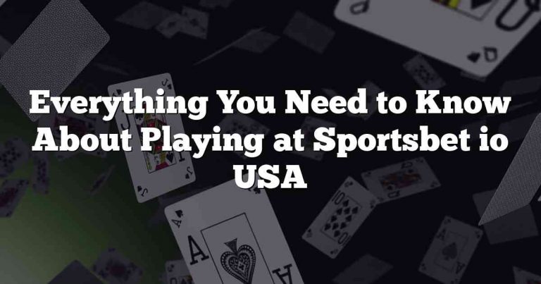 Everything You Need to Know About Playing at Sportsbet io USA