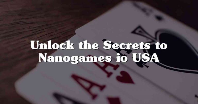 Unlock the Secrets to Nanogames io USA
