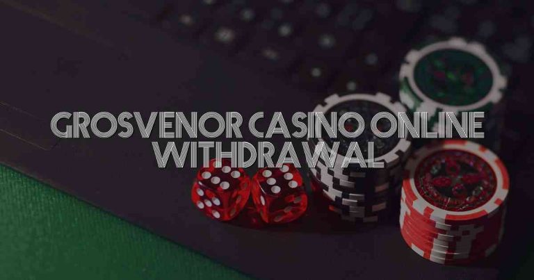 Grosvenor Casino Online Withdrawal