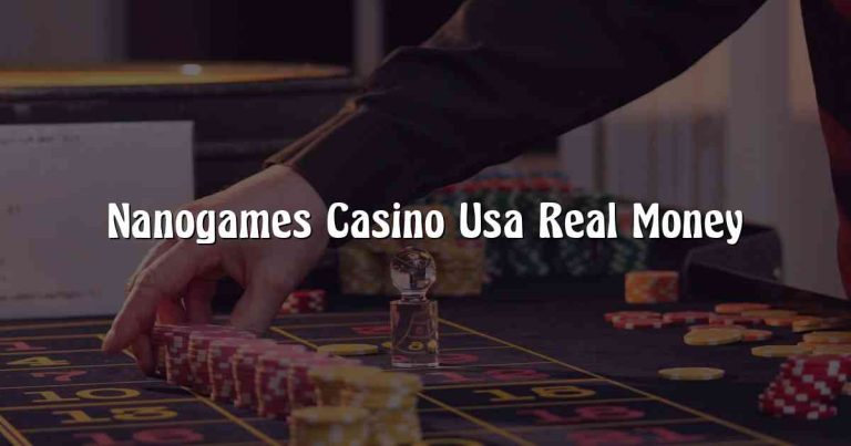 Nanogames Casino Usa Real Money