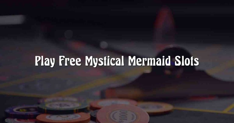 Play Free Mystical Mermaid Slots
