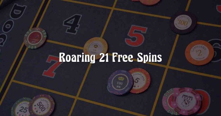 Roaring 21 Free Spins