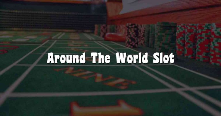 Around The World Slot