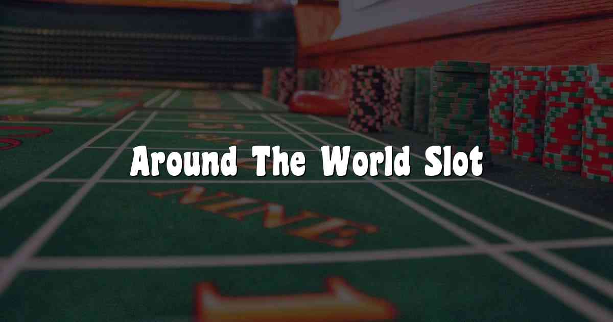 Around The World Slot