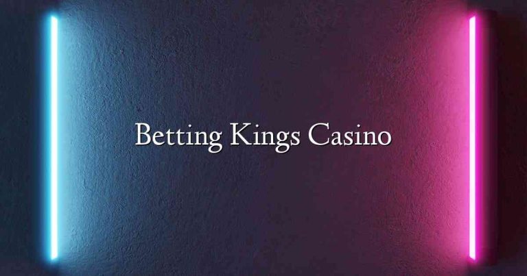 Betting Kings Casino