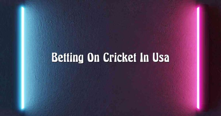 Betting On Cricket In Usa