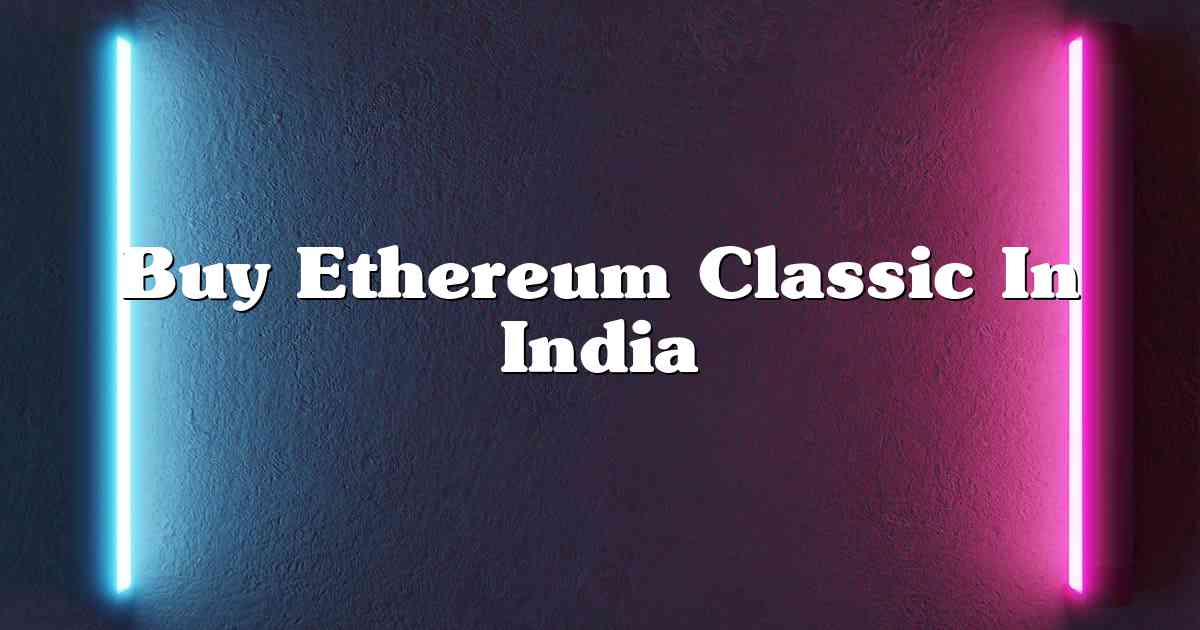 Buy Ethereum Classic In India