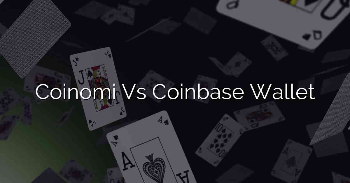 Coinomi Vs Coinbase Wallet
