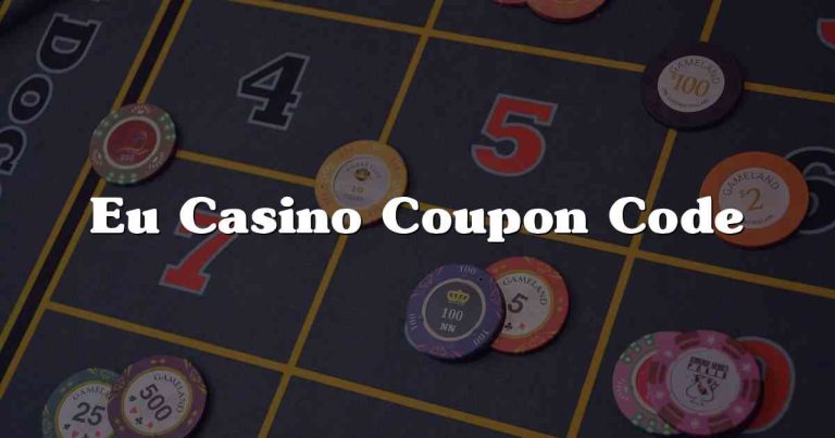 Eu Casino Coupon Code