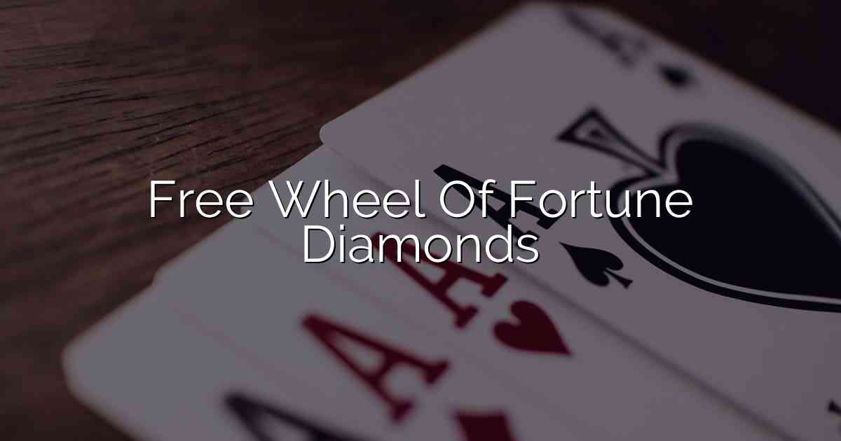 Free Wheel Of Fortune Diamonds