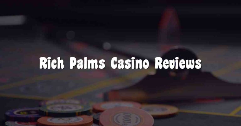 Rich Palms Casino Reviews