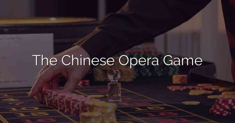 The Chinese Opera Game