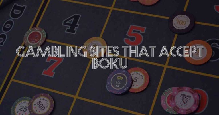 Gambling Sites That Accept Boku