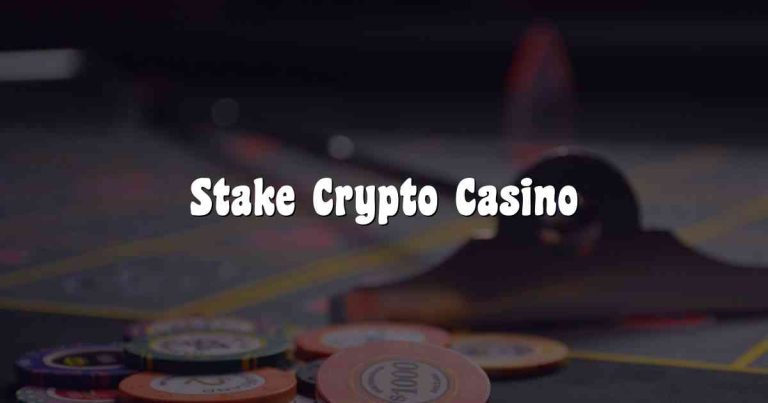 Stake Crypto Casino