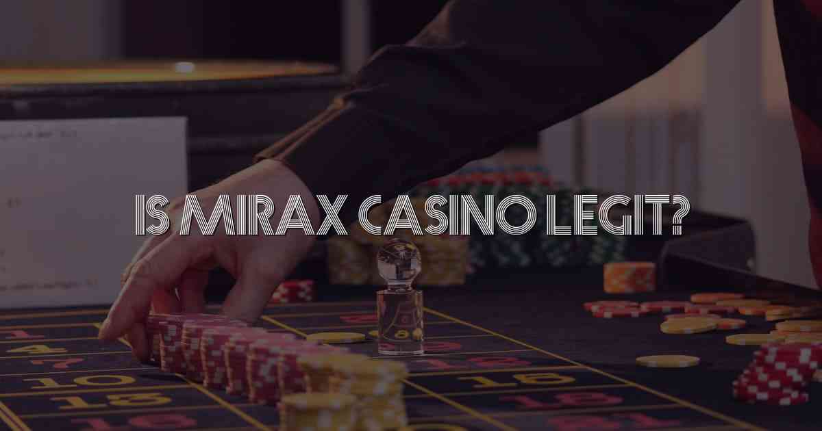 Is Mirax Casino Legit?