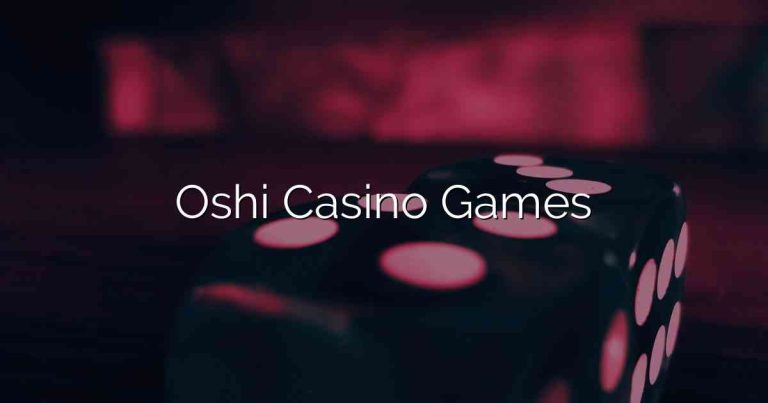 Oshi Casino Games
