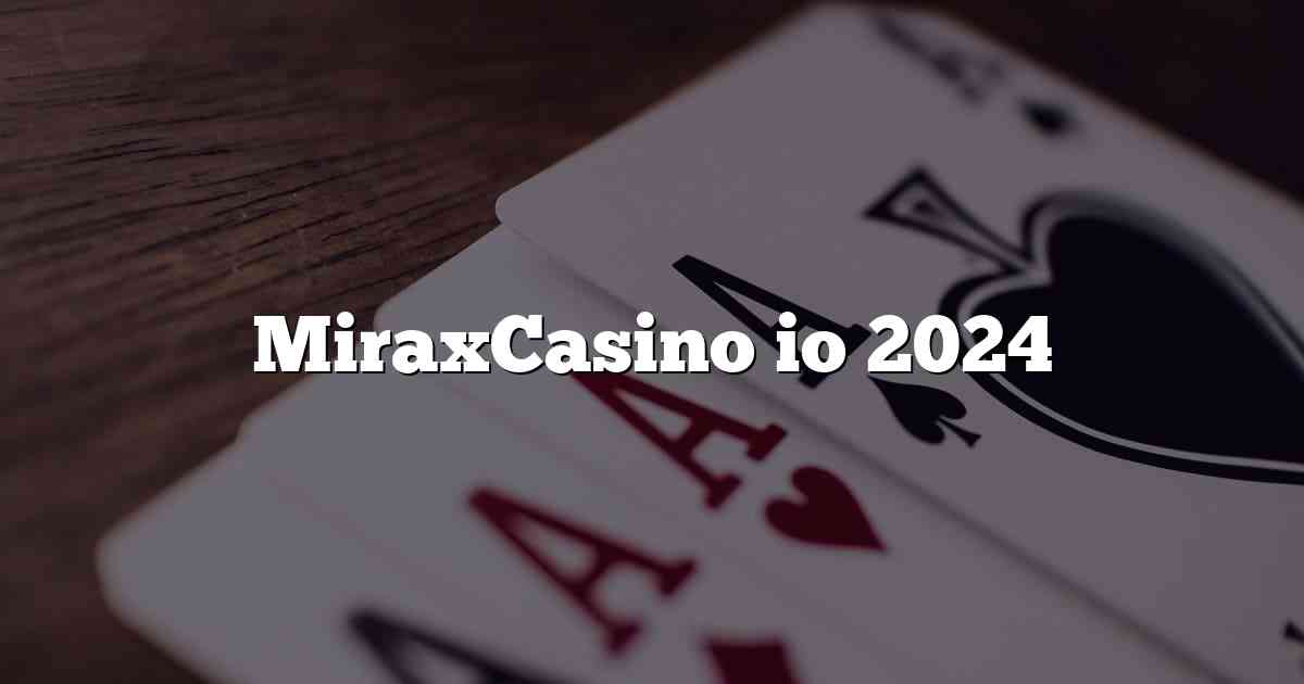 MiraxCasino io 2024