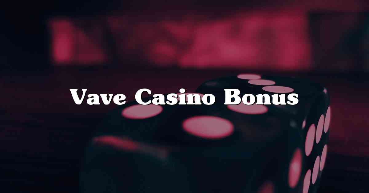 Vave Casino Bonus