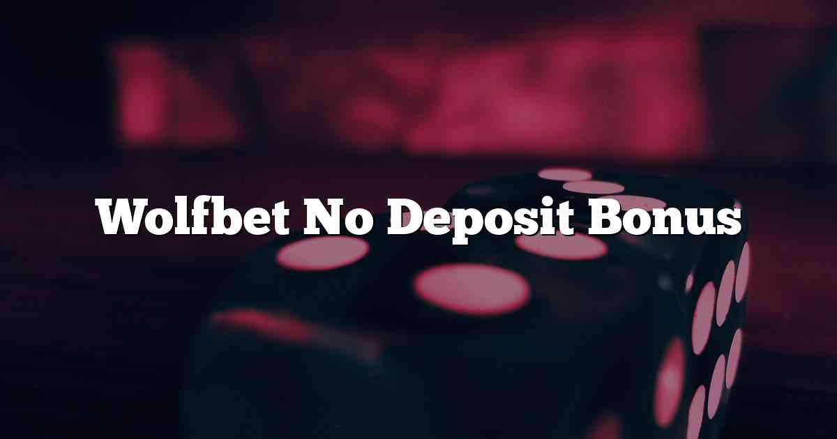 Wolfbet No Deposit Bonus