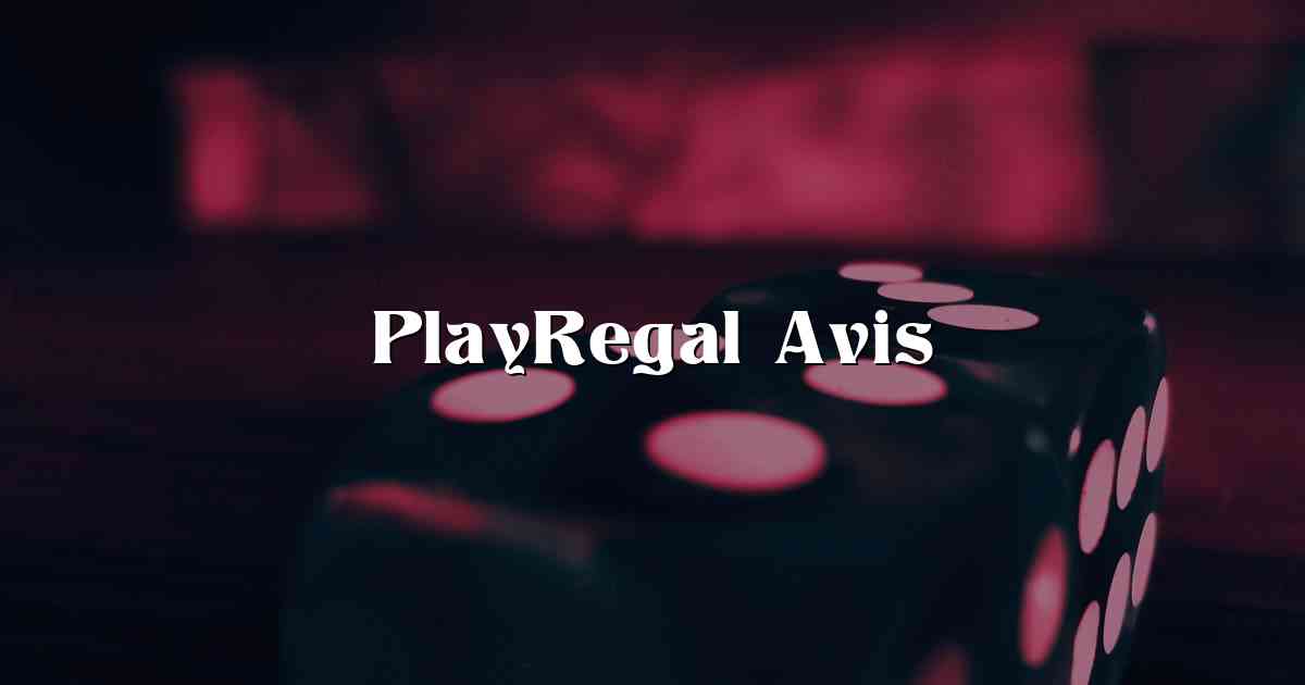 PlayRegal Avis